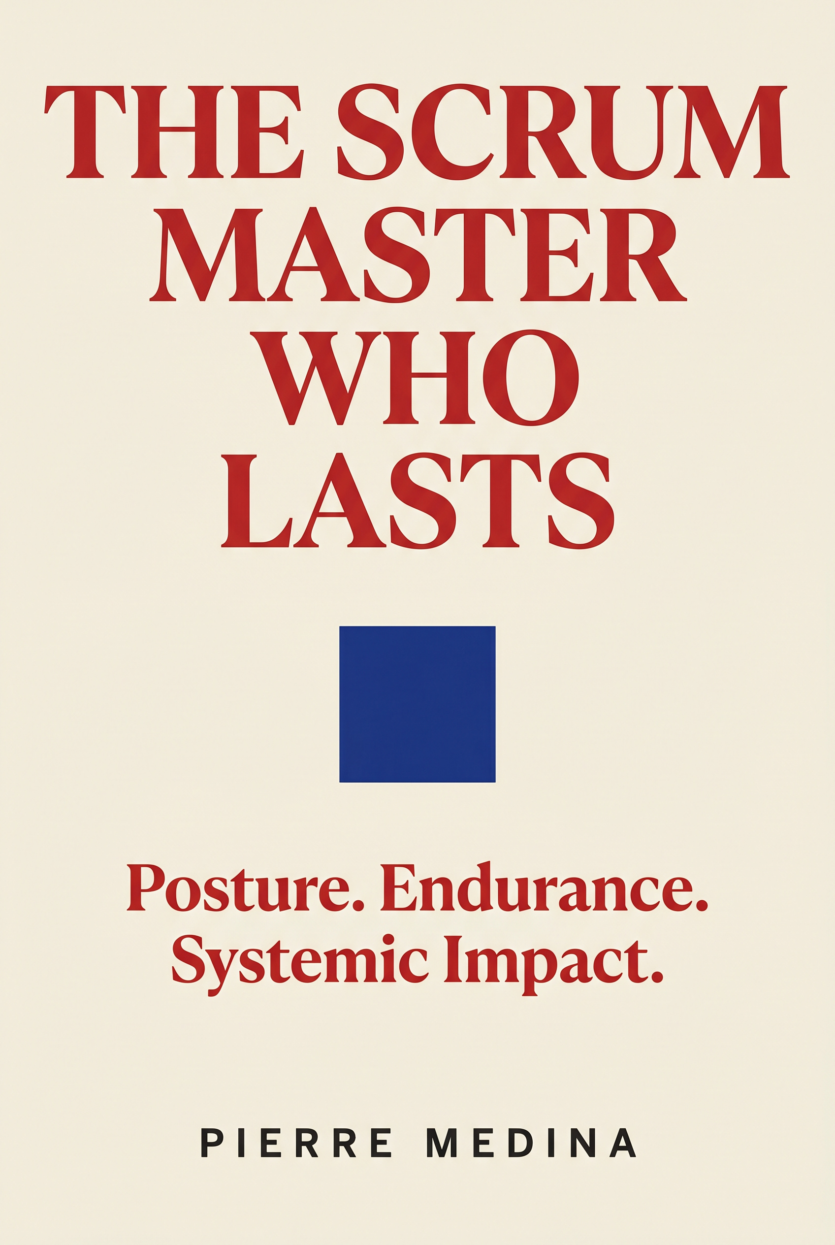 Cover of The Scrum Master Who Lasts by Pierre Medina