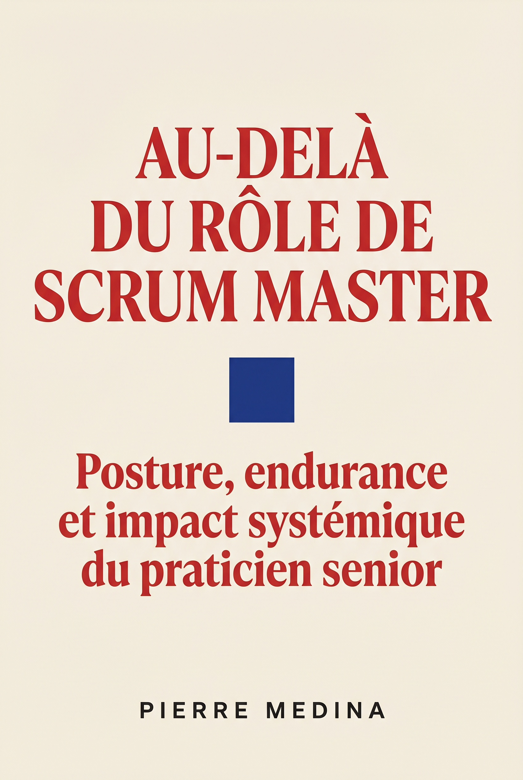 Couverture du livre Au-delà du rôle de Scrum Master par Pierre Medina